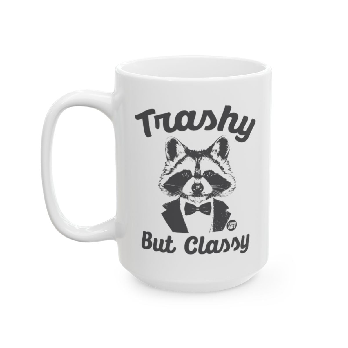 Trashy But Classy Raccoon White Mug Perfect for Gifts