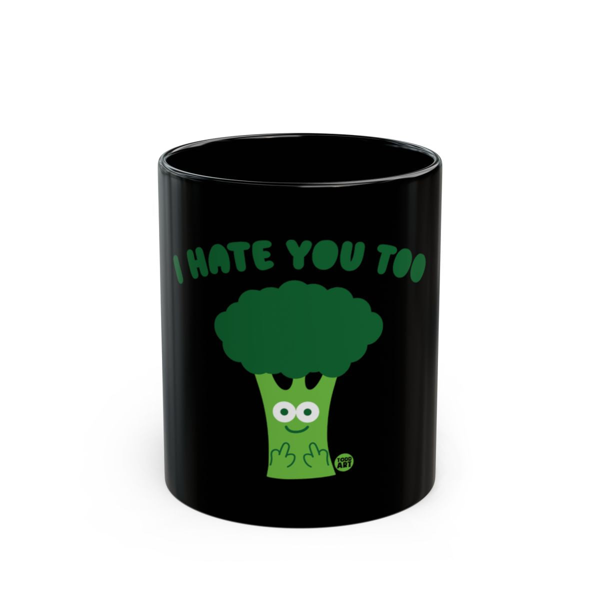 Funny Broccoli Mug with I Hate You Too Text Print