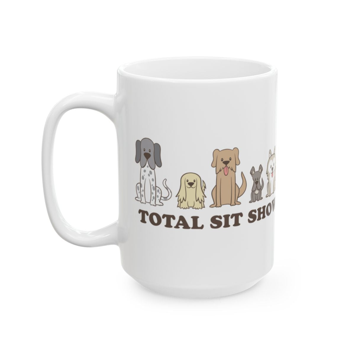 Total Sit Show Dog Design Ceramic Coffee Mug