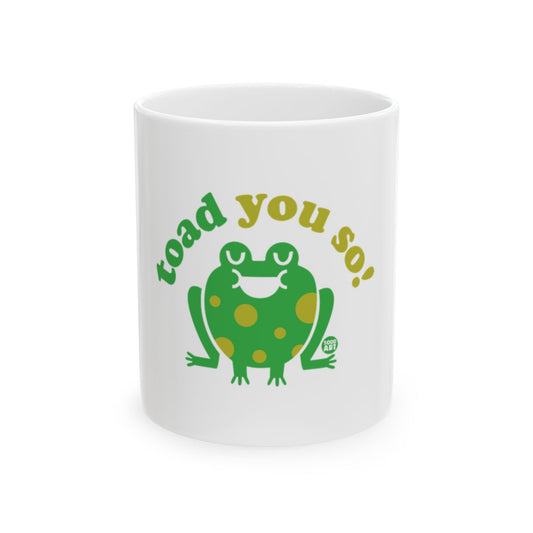Toad You So Funny Frog Themed Mug for Coffee Lovers