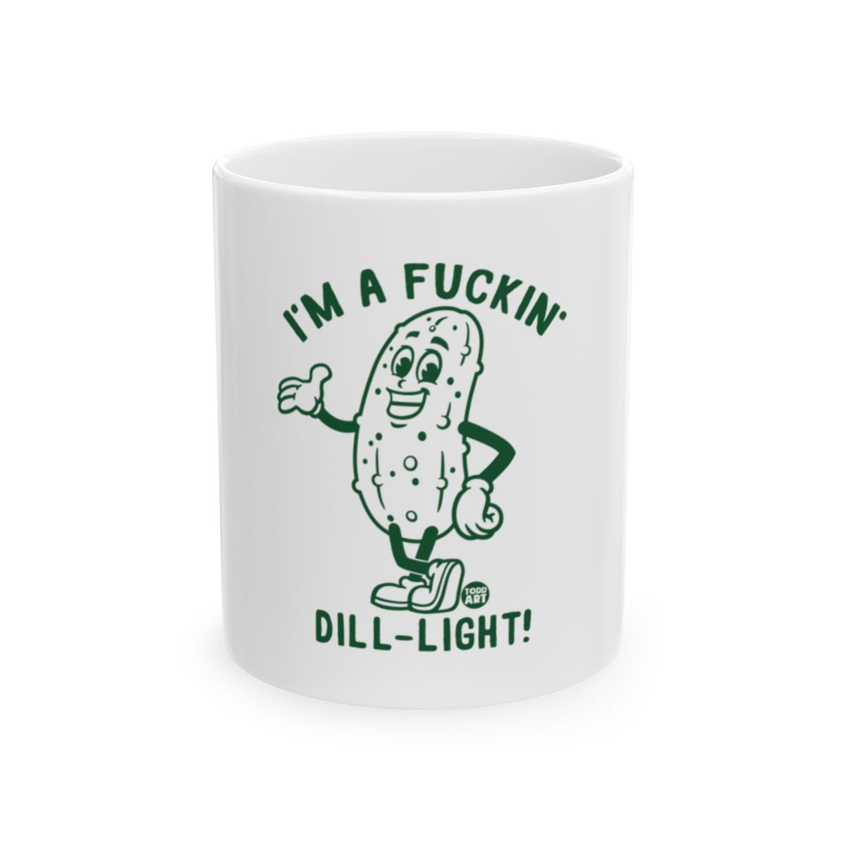 I'm A Fuckin Dill-Light Cartoon Illustrated Mug