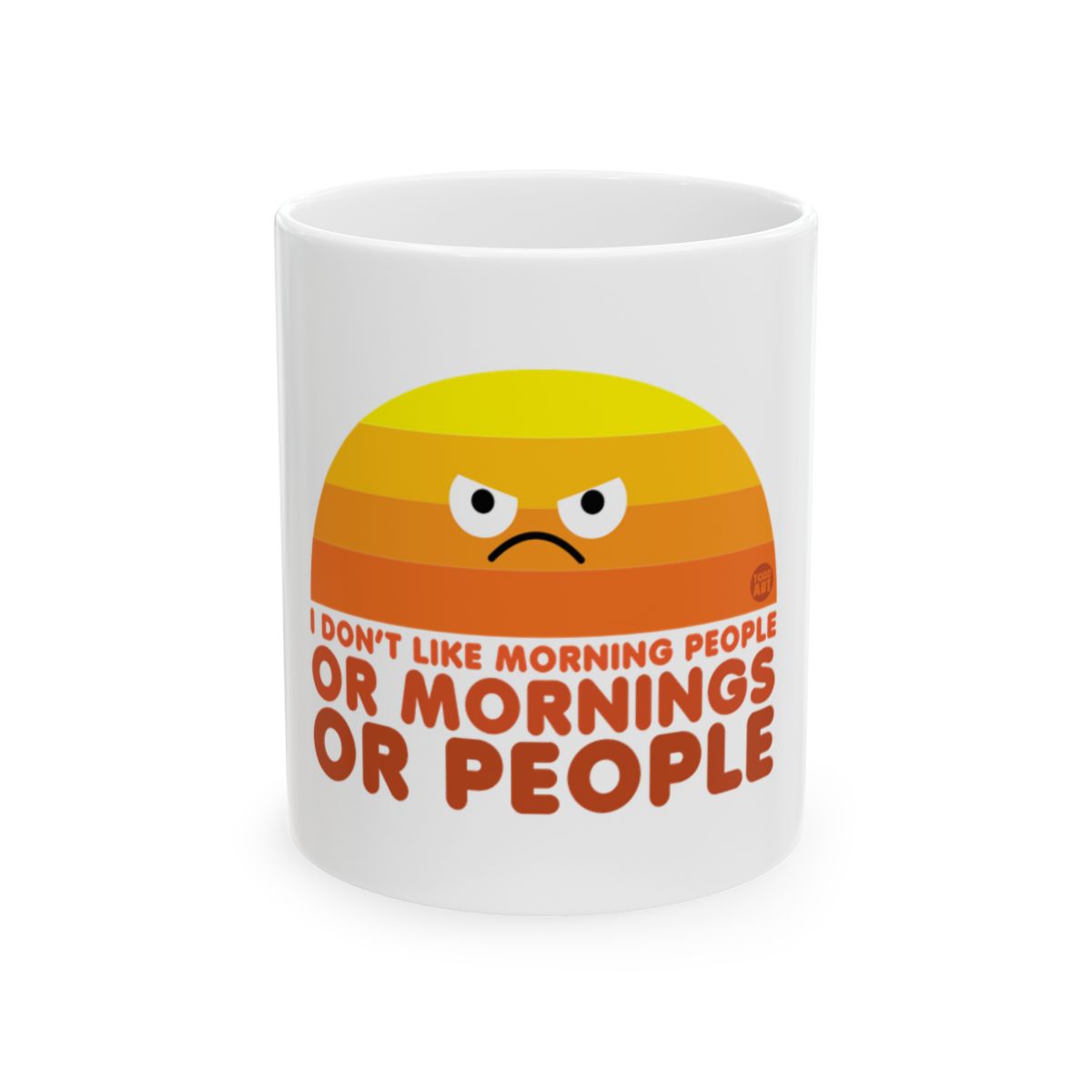 I Don't Like Morning People or Mornings or People mug