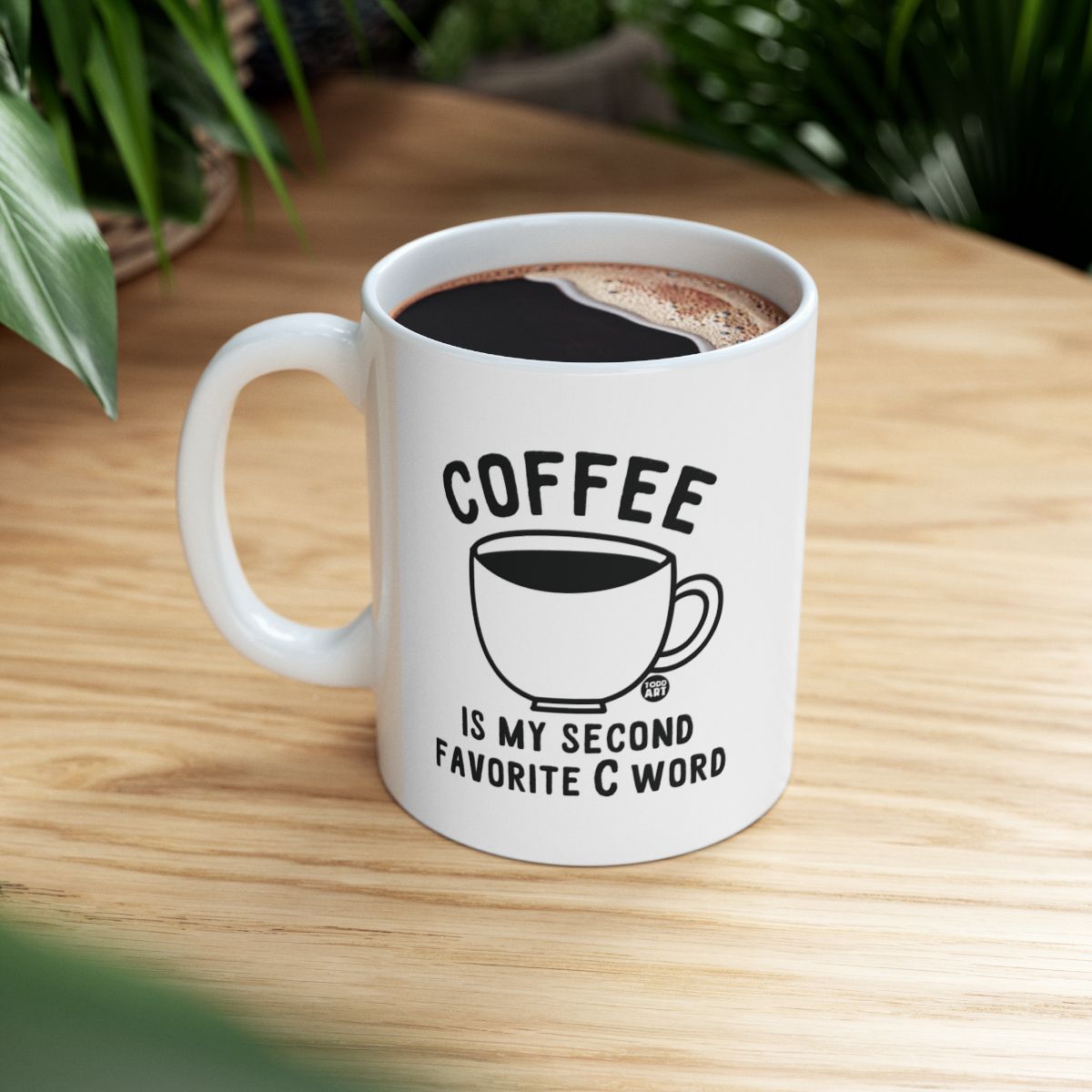 Coffee Is My Second Favorite C Word Mug