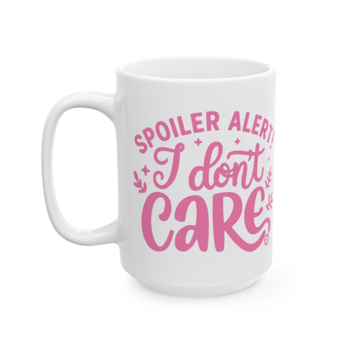 Spoiler Alert I Don't Care Fun Mug for Sassy Mornings
