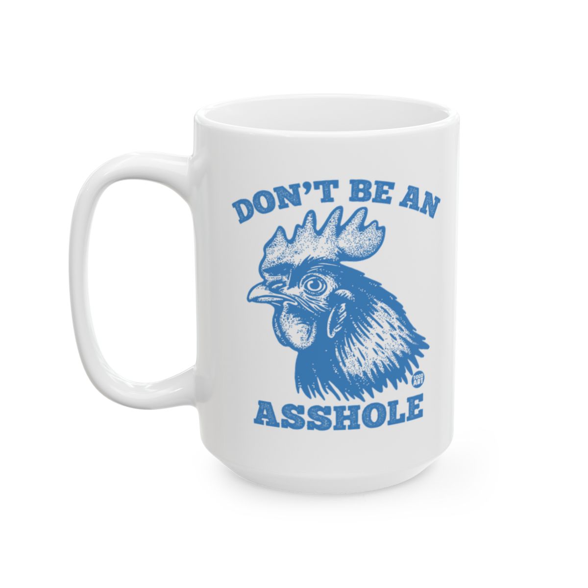 Don't Be An Asshole Rooster Quote Mug