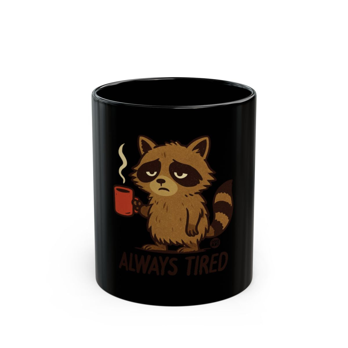 Always Tired Coffee Mug with Cute Raccoon Design
