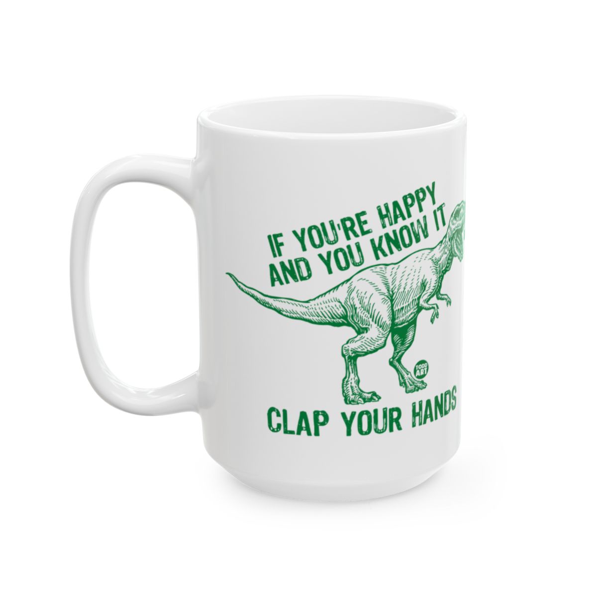 If You're Happy and You Know It Dinosaur Mug