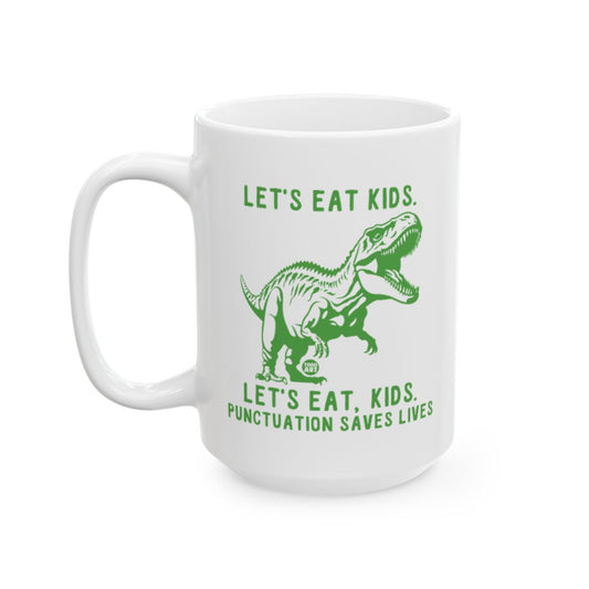 Let's Eat Kids Funny Dinosaur Mug Punctuation Saves Lives