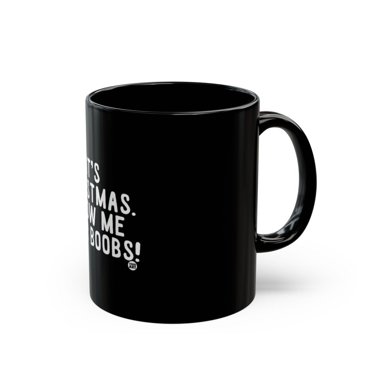Show Me Your Boobs It's Christmas Novelty Mug