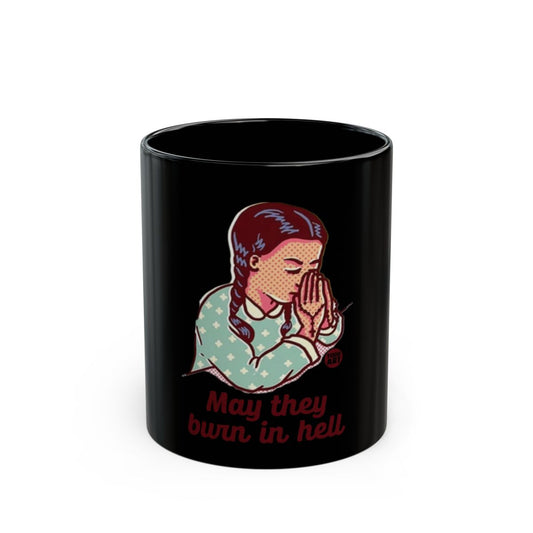 May They Burn in Hell Prayer Design Mug