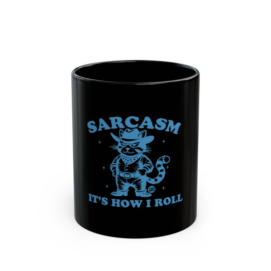 Sarcasm It's How I Roll Funny Cat Coffee Mug