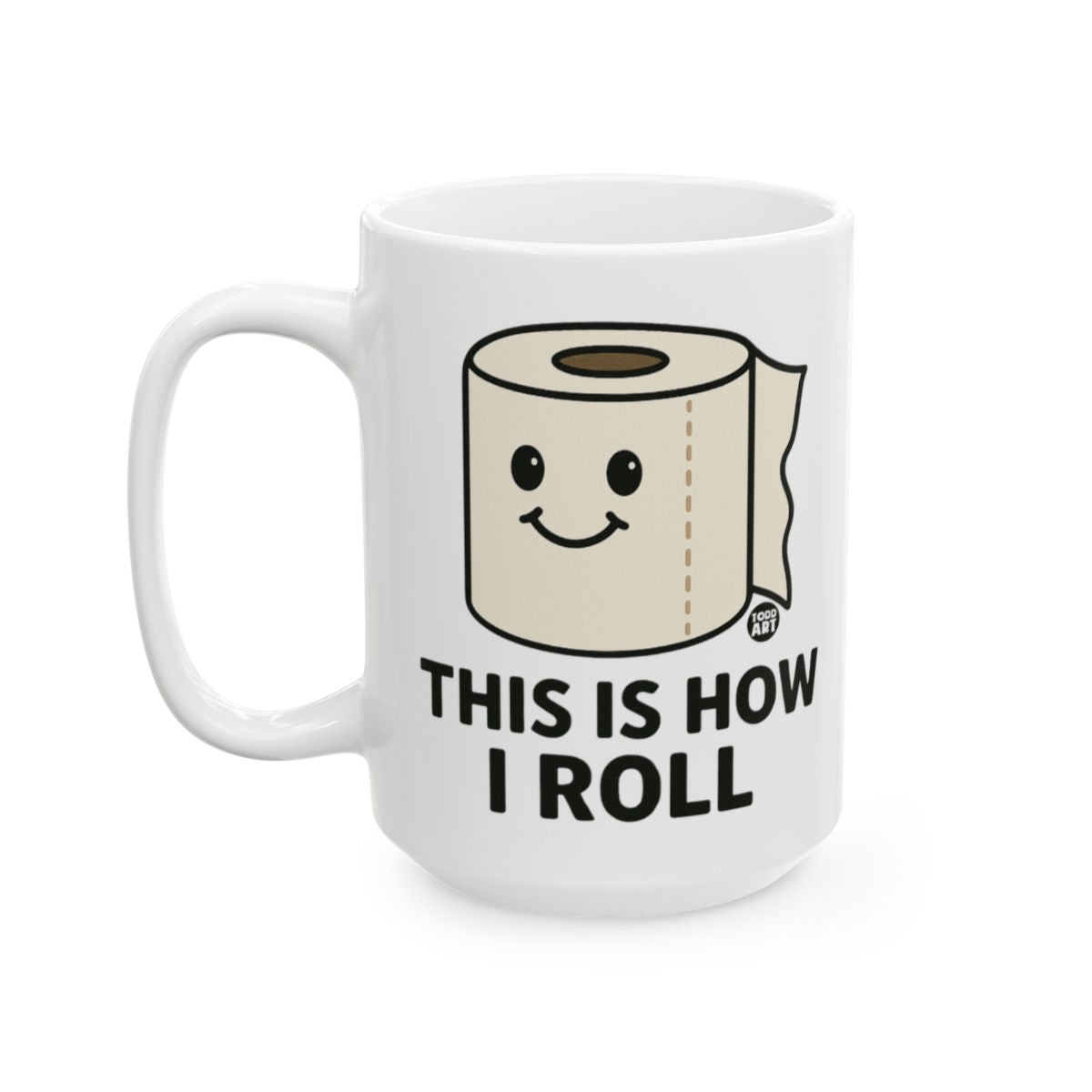 This is How I Roll Cute Toilet Paper Mug Product