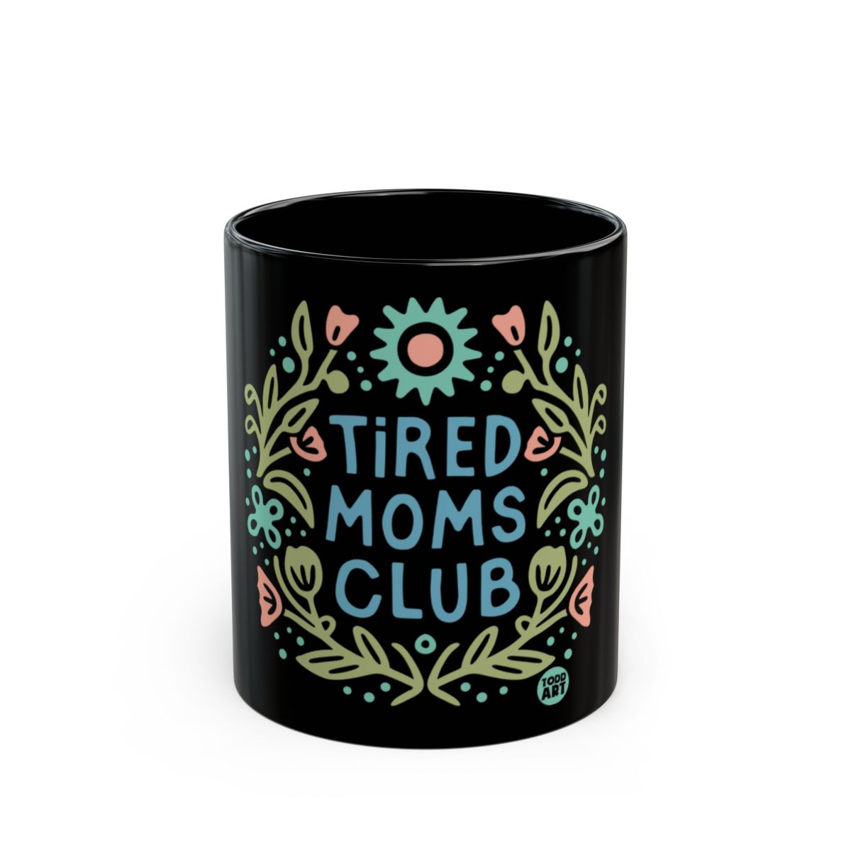 Tired Moms Club Floral Coffee Mug for Everyday Use