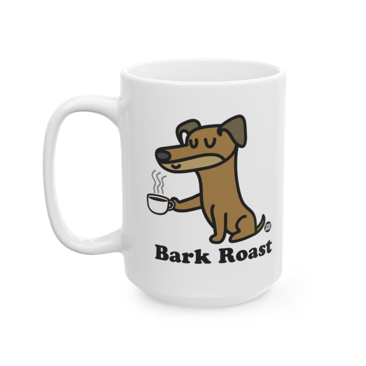 Bark Roast Funny Dog Coffee Mug for Coffee Lovers
